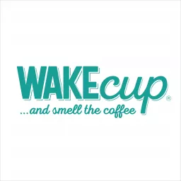 WAKEcup and smell the coffee Podcast artwork