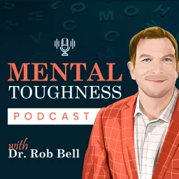 Mental Toughness Podcast With Dr. Rob Bell artwork