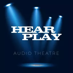 Hear Play Audio Theatre Podcast artwork
