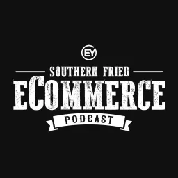 Southern Fried eCommerce Podcast artwork