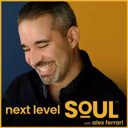 Next Level Soul Podcast with Alex Ferrari artwork