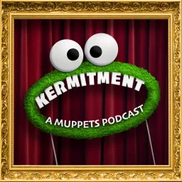 Kermitment - A Muppets Podcast artwork