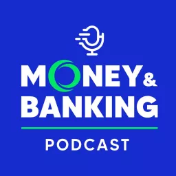 Money and Banking Podcast