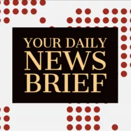 Your Daily News Brief: Business, Tech, Markets, Economy, Science, Arts Podcast artwork