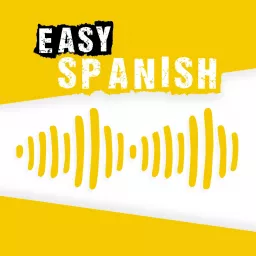 Easy Spanish: Learn Spanish with everyday conversations | Conversaciones del día a día para aprender español Podcast artwork