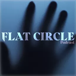 Flat Circle Podcast artwork