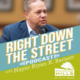 Right Down the Street with Mayor Bryan K. Barnett Podcast artwork