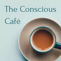 The Conscious Café Podcast artwork