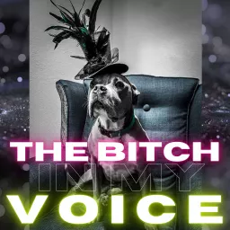 The Bitch in My Voice Podcast artwork