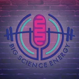 Big Science Energy Podcast artwork