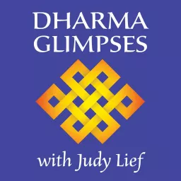 Dharma Glimpses with Judy Lief