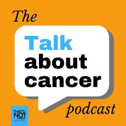 Talk About Cancer Podcast artwork