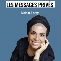 Les messages privés by Maissa Leroy Podcast artwork