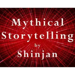 Mythical Storytelling by Shinjan Podcast artwork