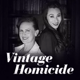 Vintage Homicide: A true crime podcast artwork