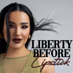 Liberty Before Lipstick Podcast artwork