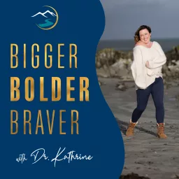 Bigger, Bolder, Braver