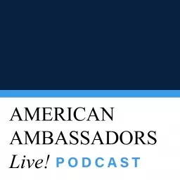 American Ambassadors Live! Podcast