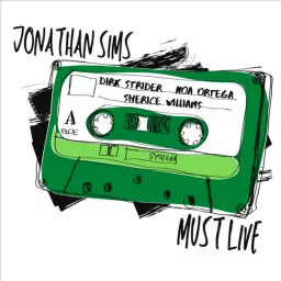 Jonathan Sims Must Live Podcast artwork