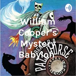 William Cooper's Mystery Babylon Podcast artwork