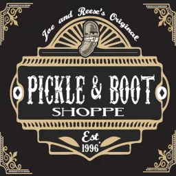 The Pickle and Boot Shop Podcast artwork