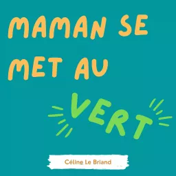 Maman se met au vert