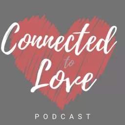 Connected To Love Podcast artwork