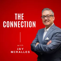 The Connection with Jay Miralles Podcast artwork