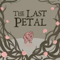 The Last Petal Podcast artwork