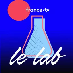 France tv lab Podcast artwork