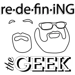 Redefining The Geek Podcast artwork
