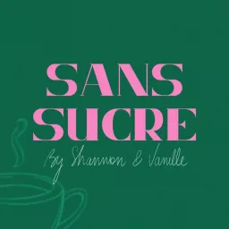 Sans Sucre Podcast artwork