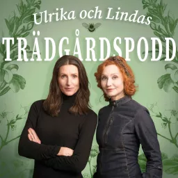 Ulrika och Lindas trädgårdspodd Podcast artwork