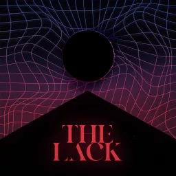 The Lack Podcast artwork