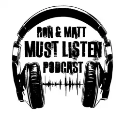 Ron and Matt Must Listen Podcast artwork
