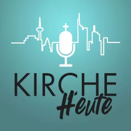 Kirche Heute Podcast artwork