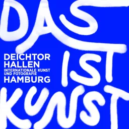 Das ist Kunst - Der Podcast der Deichtorhallen Hamburg