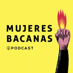 Mujeres Bacanas, el podcast artwork