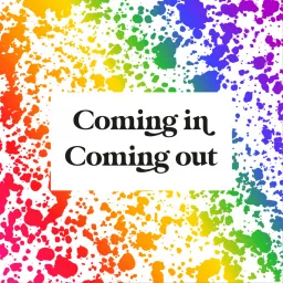 Coming in, coming out Podcast artwork