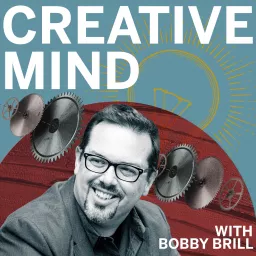 Creative Mind - with Bobby Brill Podcast artwork