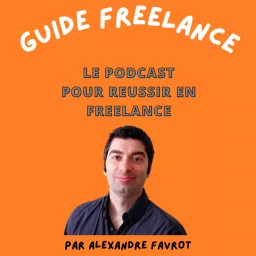 Guide Freelance, Le Podcast pour Réussir en Freelance artwork