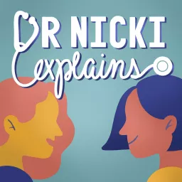 Dr Nicki Explains Podcast artwork