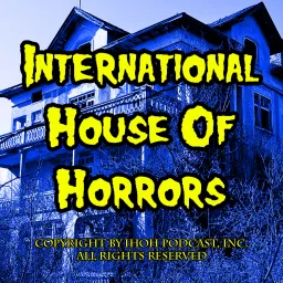International House Of Horrors Podcast artwork