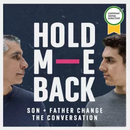 Hold Me Back: Son and Father Change the Conversation Podcast artwork