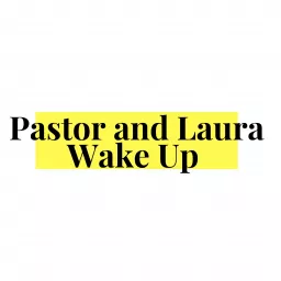 Pastor and Laura Wake Up