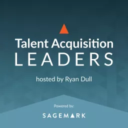 Talent Acquisition Leaders Podcast - Recruiting, Staffing, Human Resources artwork