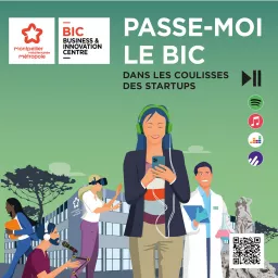 Passe-moi le BIC : dans les coulisses des startups Podcast artwork