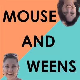 Mouse and Weens Podcast artwork