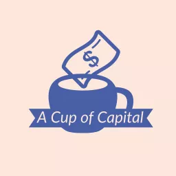 A Cup of Capital Podcast artwork
