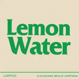 Lemon Water Podcast artwork